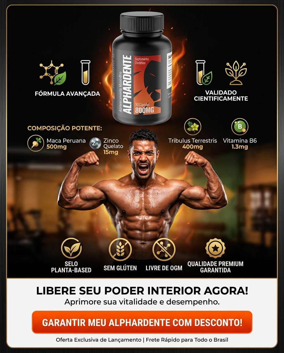 Para quem o Alphardente é indicado — perfil do usuário ideal do suplemento masculino natural
