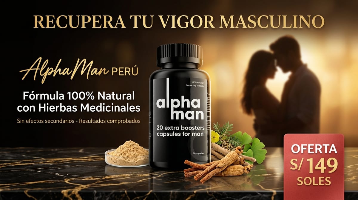 Recupera tu vigor masculino — Alphaman Perú, fórmula 100% natural, oferta S/149
